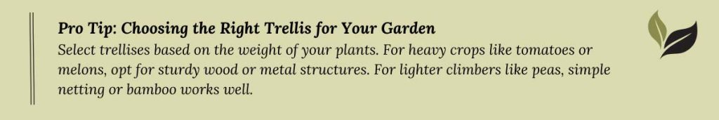 Pro tip on selecting the right trellis based on crop weight, featuring guidance for tomatoes, melons, peas, and netting options.