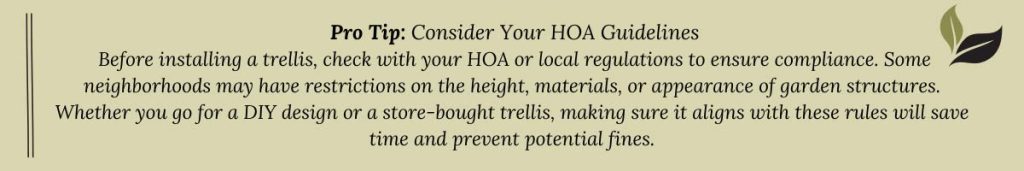 Pro tip advising gardeners to check HOA guidelines before installing a trellis, emphasizing compliance with local regulations.