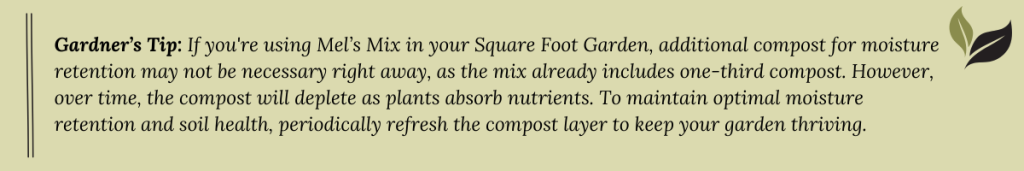 Gardener’s tip graphic explaining compost use in Square Foot Gardening with Mel’s Mix, advising periodic compost refresh for moisture retention and soil health.